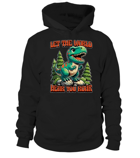 Paleontology Let The World Hear Your Prehistoric Hoodie Unisex
