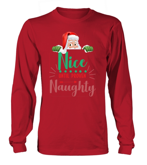 Green and Red Santas Nice Christmas Quote T Shirt Long sleeved Unisex