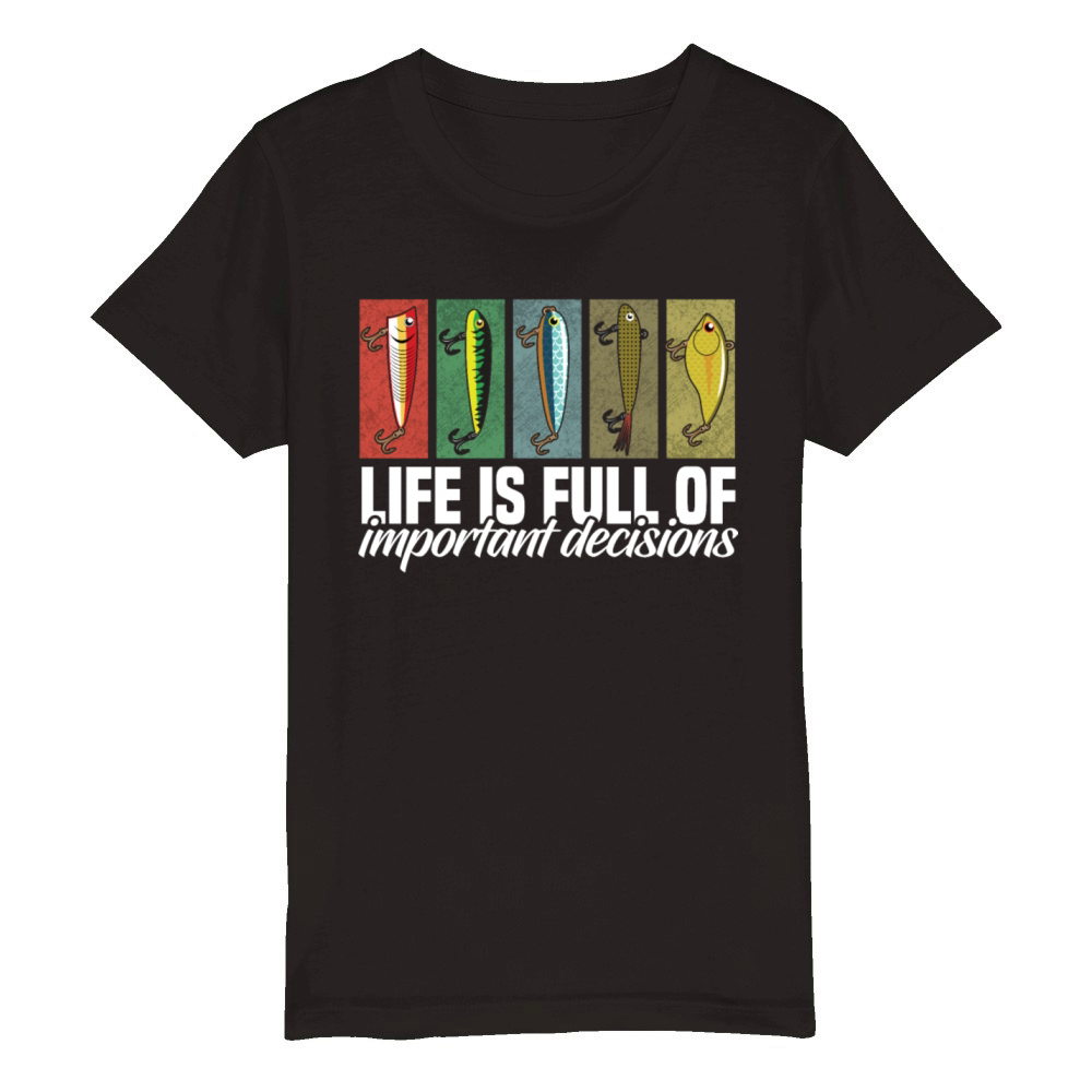 Fishing Lures Life is Full of Important Decisions Organic Kids Crewneck T-shirt
