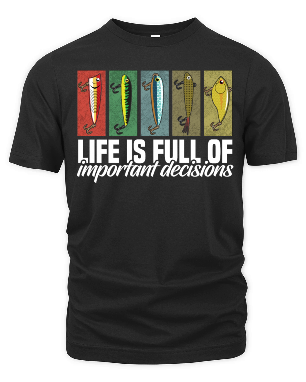 Fishing Lures Life is Full of Important Decisions Organic Unisex T-shirt