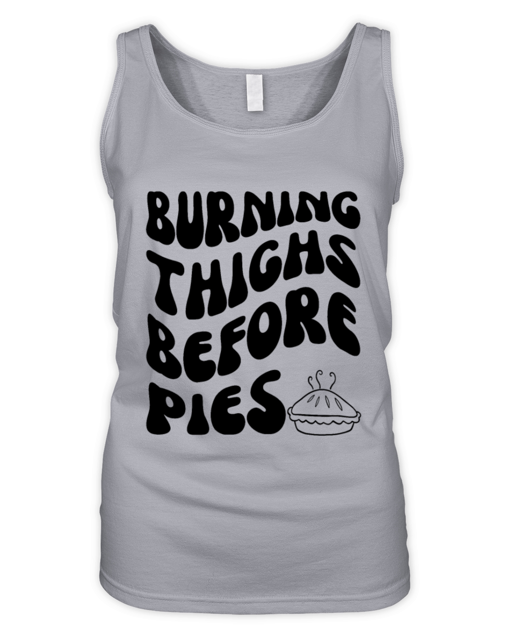 Burning Thighs Before Pies Organic Women's Tank Top