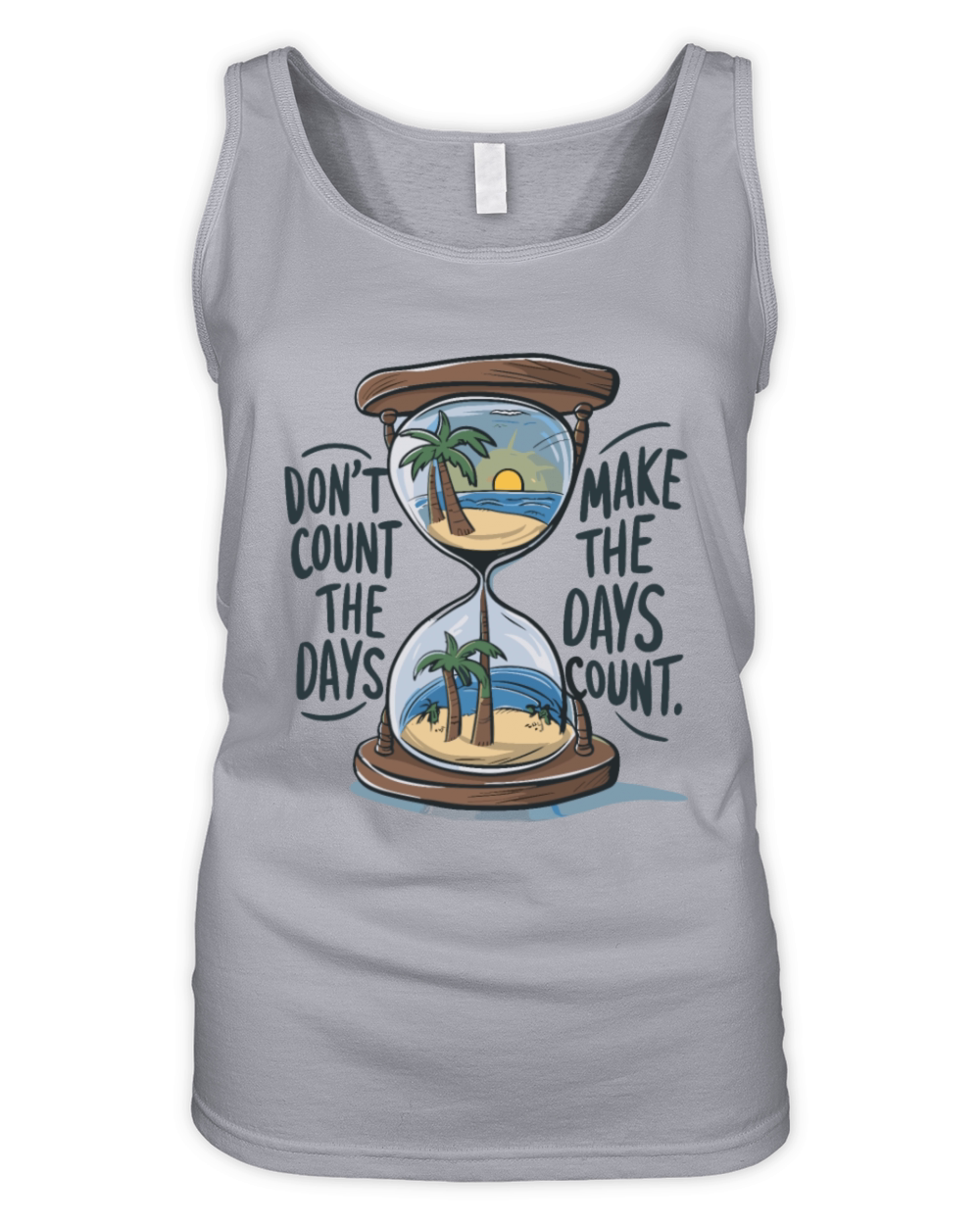 Dont Count The Days Make The Days Count for Organic Women's Tank Top