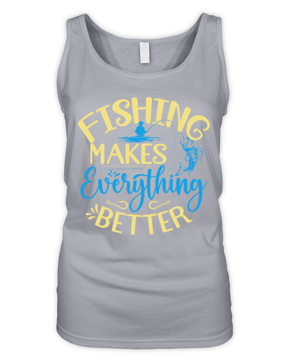 Fishing Makes Everything Better Perfect for Angler Organic Women's Tank Top
