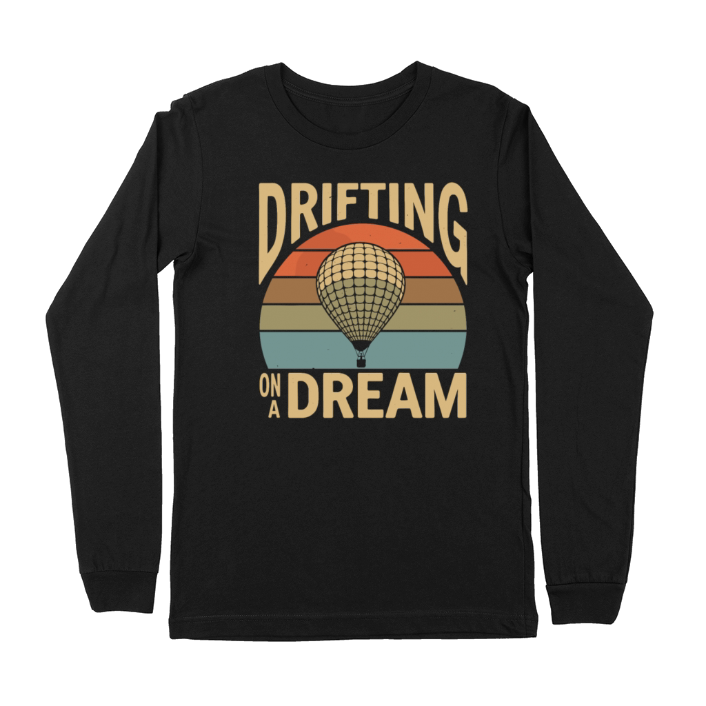 Drifting On A Dream Hot Air Balloon Inspiration Premium Long Sleeve