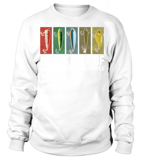 Fishing Lures Life is Full of Important Decisions Sweatshirt Unisex