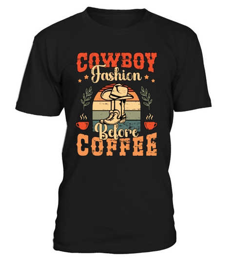 Cowboy Fashion Before Coffee Rodeo Coffee Lover T-Shirt Unisex
