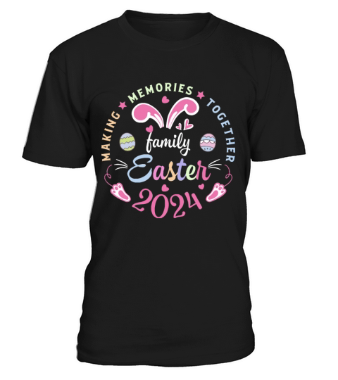 Making memories together Easter family 2024 T-Shirt Unisex