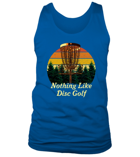 Nothing Like Disc Golf Sayings Golfer Quotes Disc Tank Top Unisex