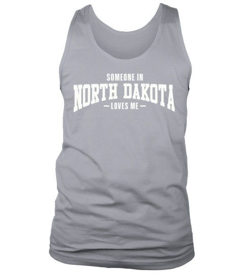 Someone In North Dakota Loves Me Tank Top Unisex