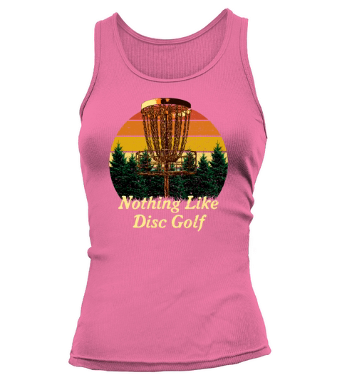 Nothing Like Disc Golf Sayings Golfer Quotes Disc Tank top Woman