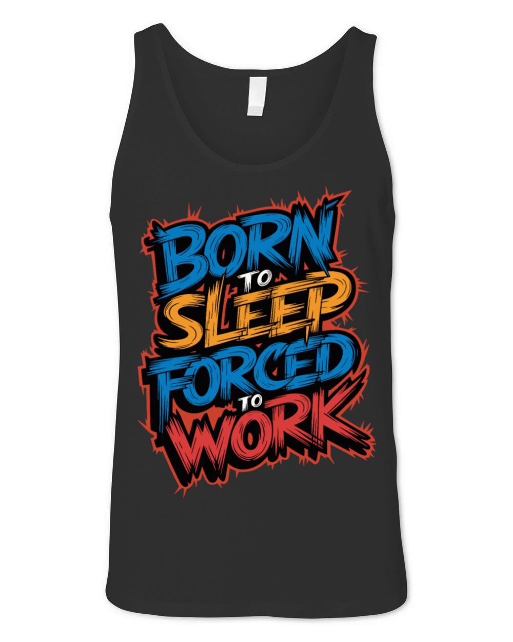 Born to Sleep Forced to Work Funny Lazy Design Unisex Jersey Tank