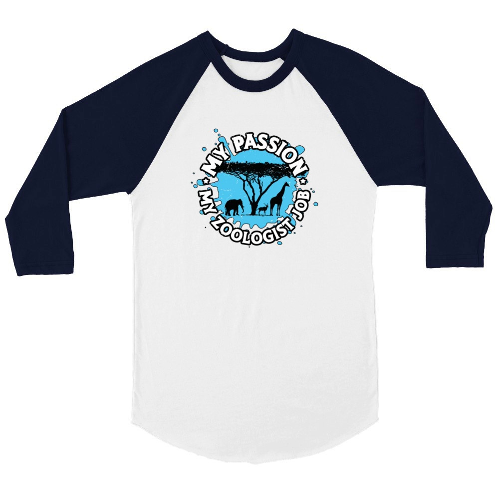 Zoologist My Passion My Zoologist Job Zookeeper Unisex ¾ sleeve Raglan T-shirt