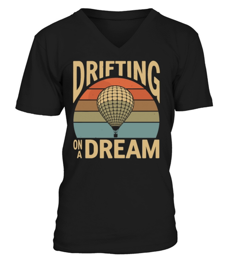 Drifting On A Dream Hot Air Balloon Inspiration V-Neck T-shirt