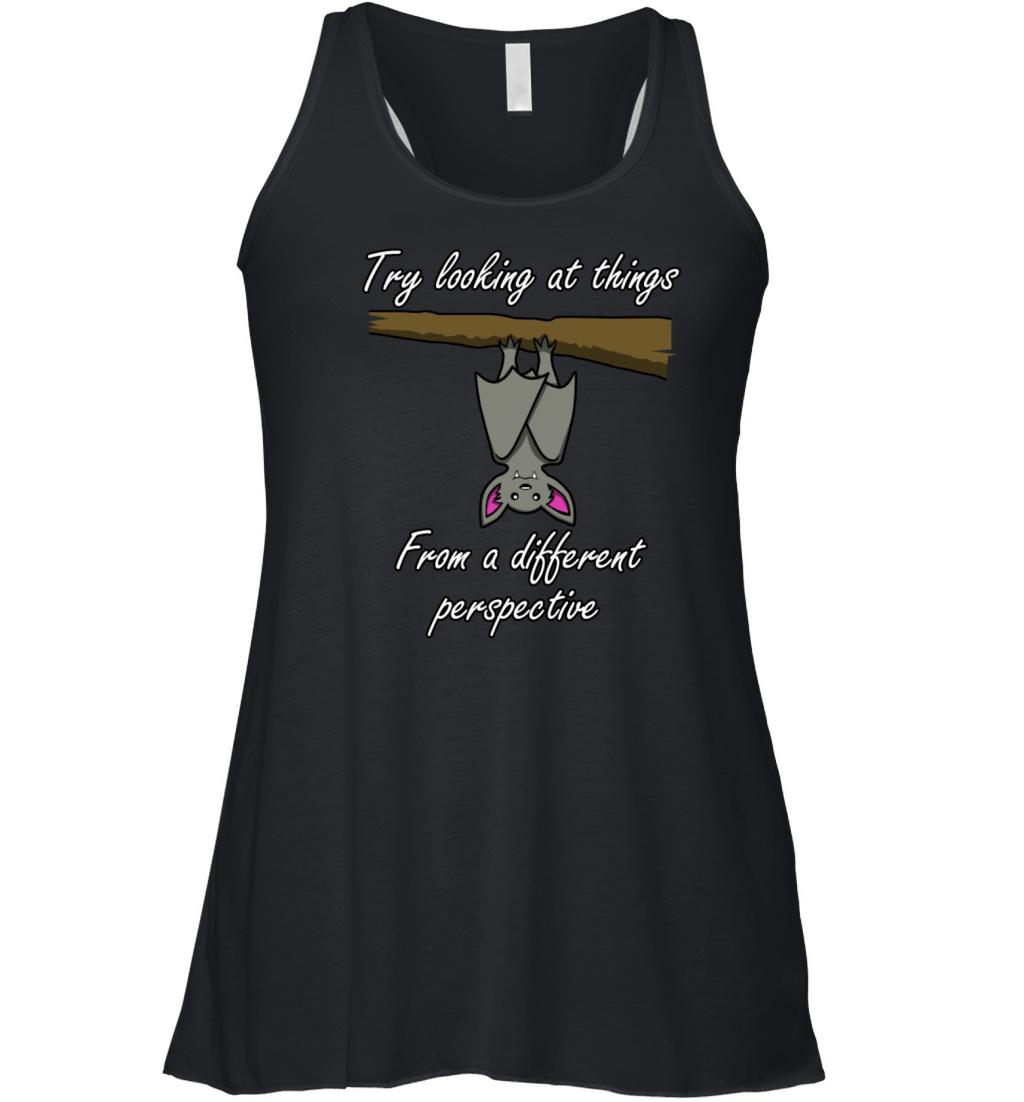 THINGS FROM A DIFFERENT PERSPECTIVE BAT QUOTE Women's Flowy Tank Top