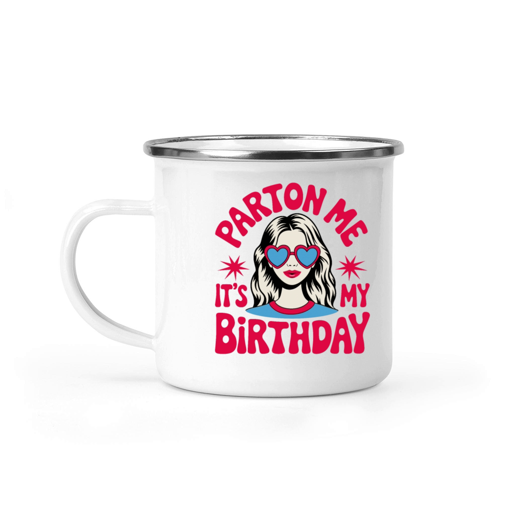 Parton Me Its My Birthday Camping Mug