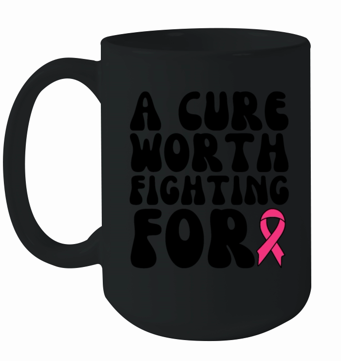 A Cure Worth Fighting For Breast Cancer Ceramic Mug