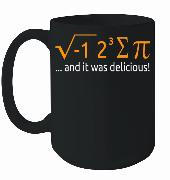 I Ate Some Pie And It Was Delicious 8 Pi Day 2BK7 Ceramic Mug