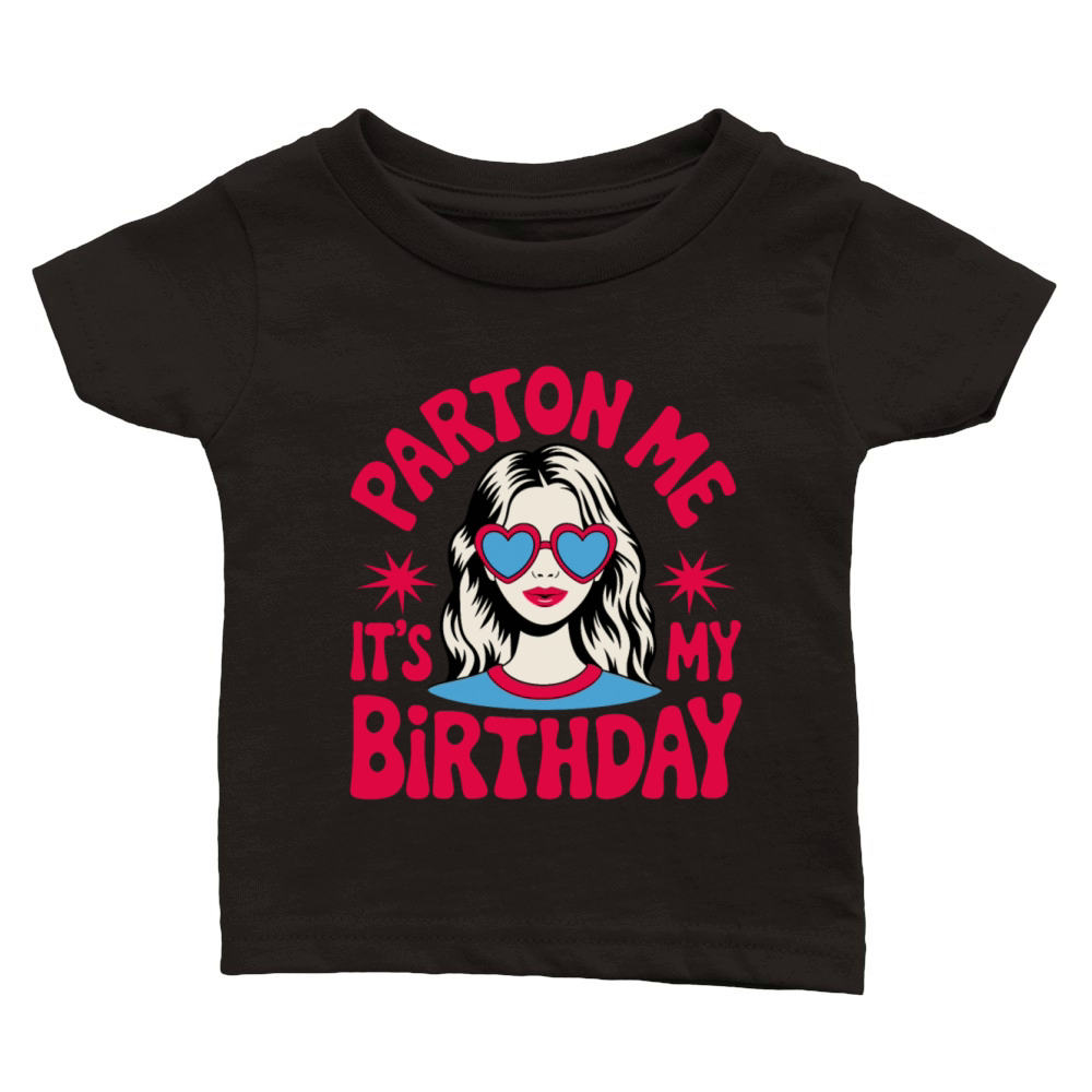 Parton Me Its My Birthday Classic Baby Crewneck T-shirt