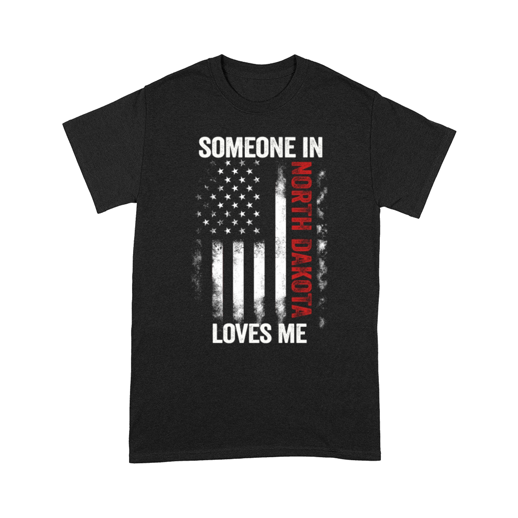 Someone In North Dakota Loves Me Comfort T-shirt