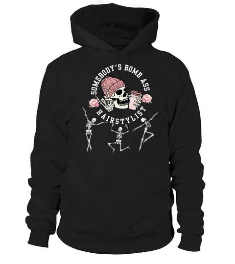 Somebodys Bomb Ass Hair Stylist Dancing Skeleton Hoodie Unisex