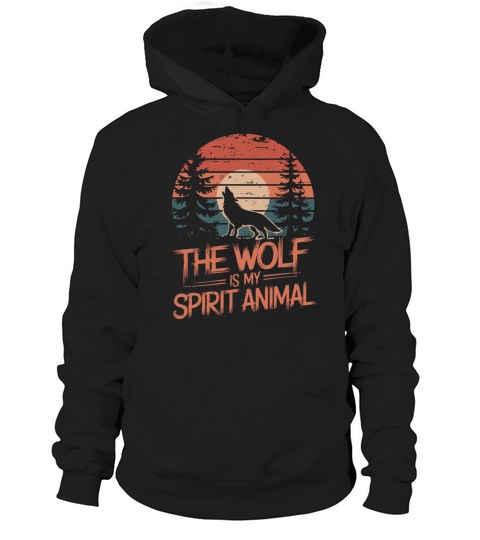 The Wolf Is My Spirit Animal Howling Wolf Hoodie Unisex