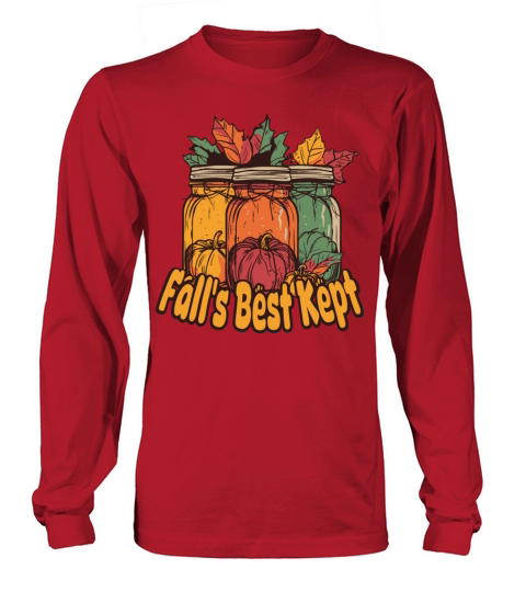 Falls Best Kept - Fall Season Long sleeved Unisex