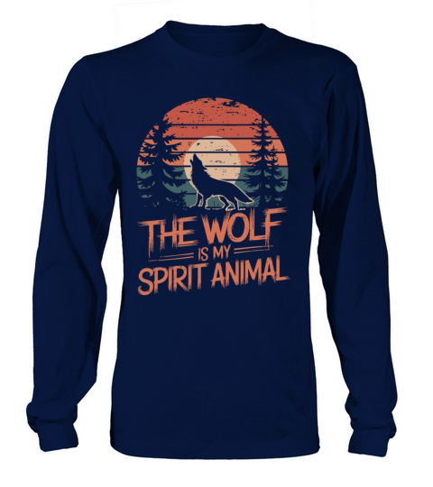 The Wolf Is My Spirit Animal Howling Wolf Long sleeved Unisex