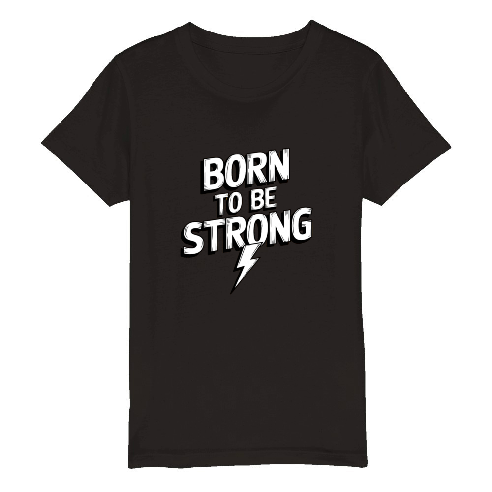 Born to be strong 2 Organic Kids Crewneck T-shirt