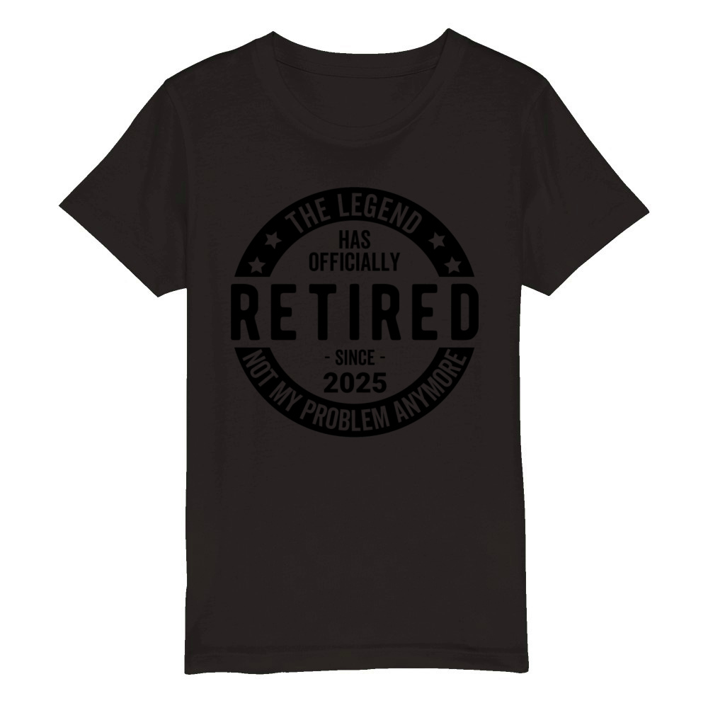 Retired 2025 Not My Problem anymore - Retirement Organic Kids Crewneck T-shirt