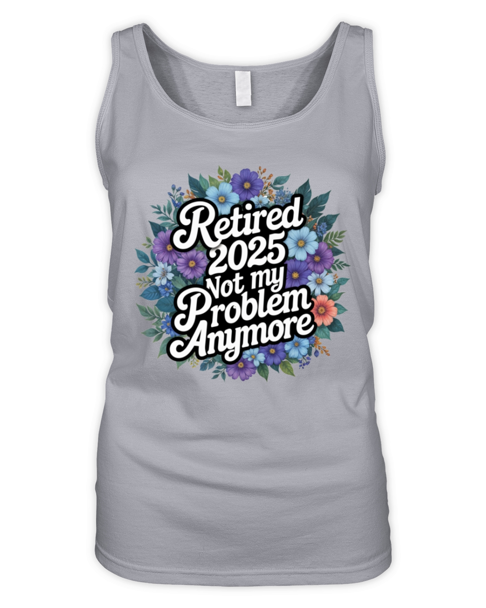 Retired 2025 Not My Problem Anymore Retirement Organic Women's Tank Top
