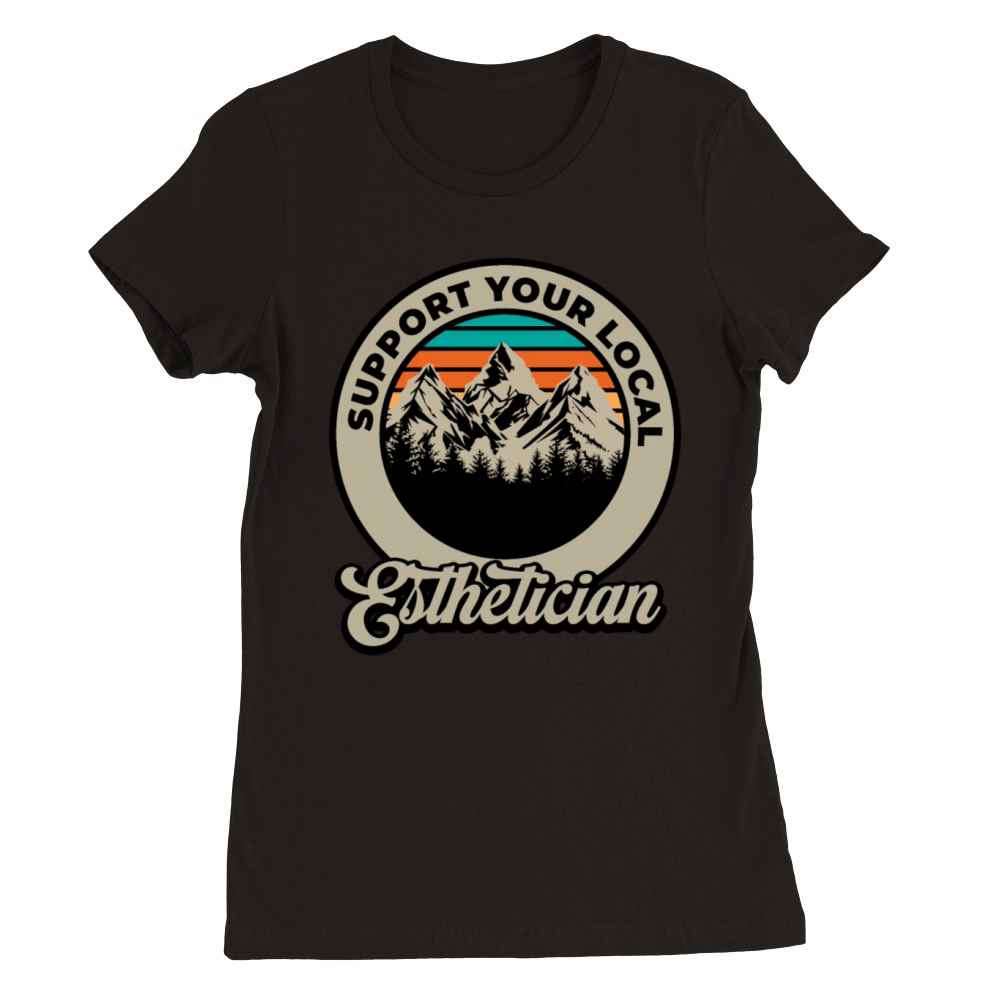 Esthetician Premium Womens Crewneck T-shirt