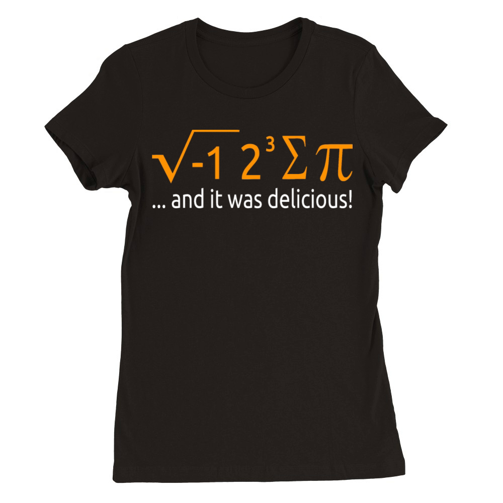 I Ate Some Pie And It Was Delicious 8 Pi Day 2BK7 Premium Womens Crewneck T-shirt