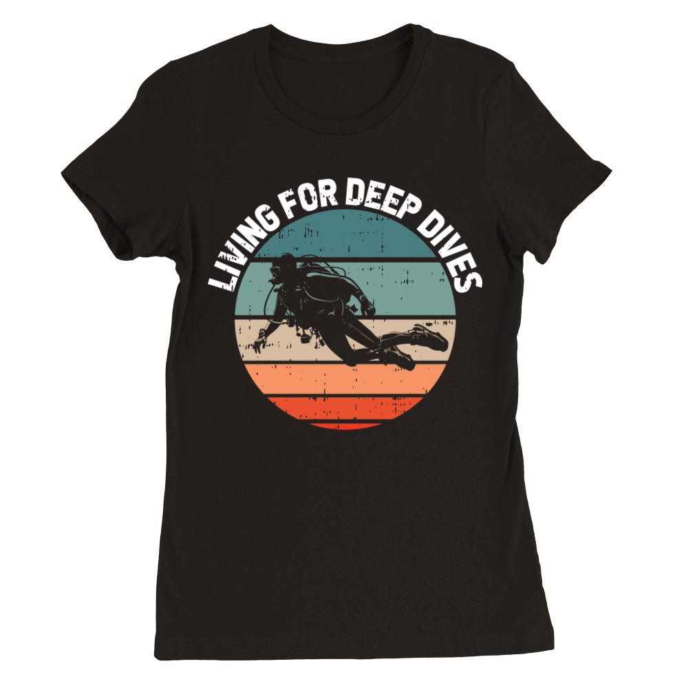 Living for Deep Dives Premium Womens Crewneck T-shirt