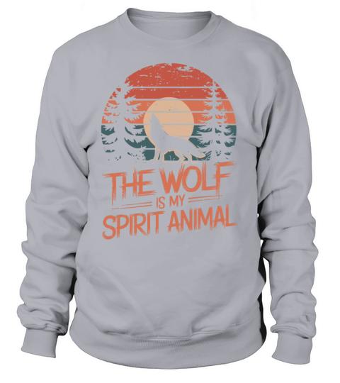 The Wolf Is My Spirit Animal Howling Wolf Sweatshirt Unisex