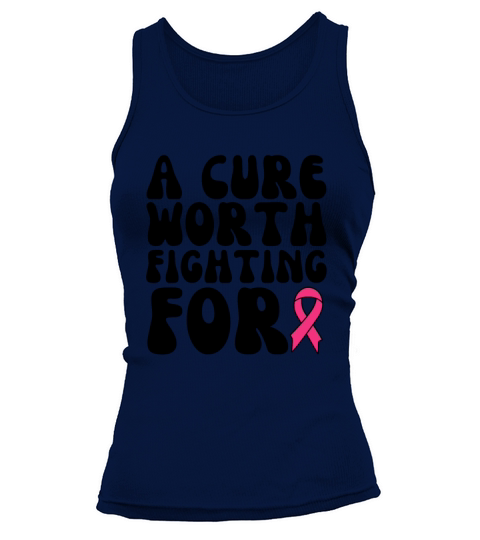 A Cure Worth Fighting For Breast Cancer Tank top Woman
