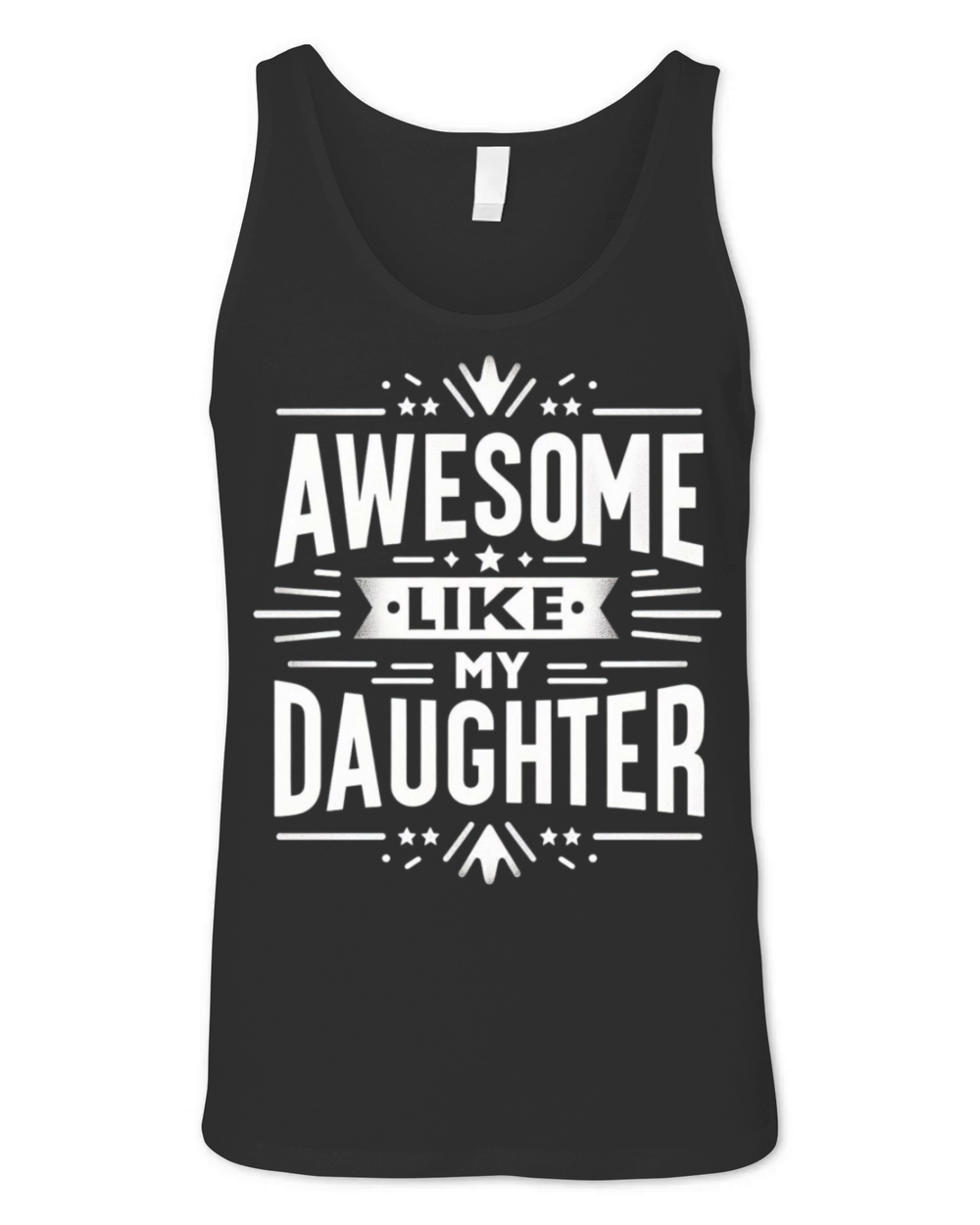 funny my daughters quotes AWESOME LIKE MY DAUGHTE Unisex Jersey Tank