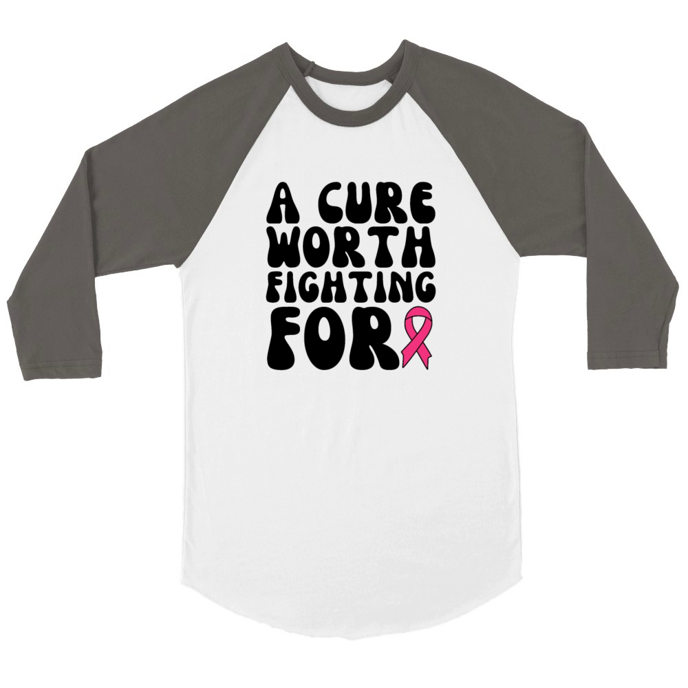 A Cure Worth Fighting For Breast Cancer Unisex ¾ sleeve Raglan T-shirt