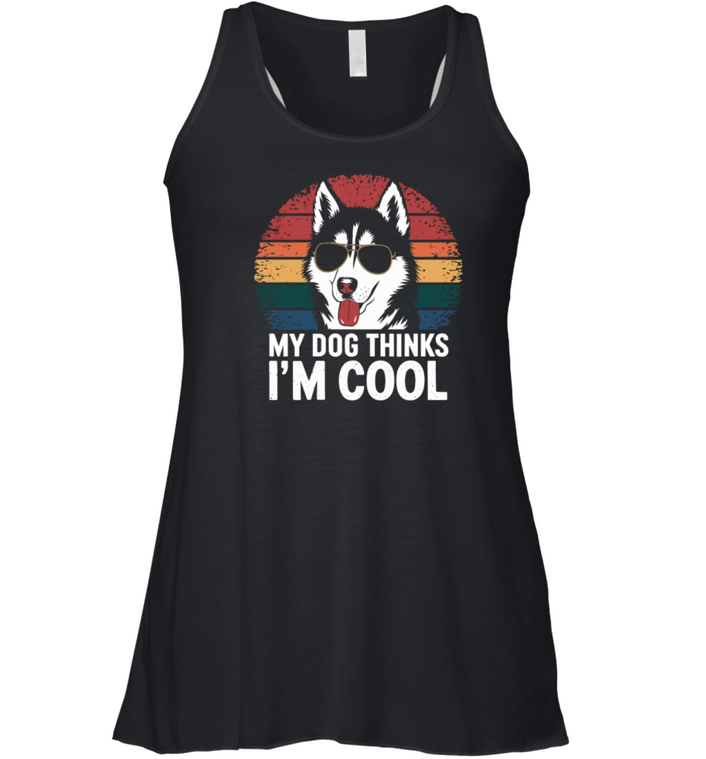 Siberian Husky My Dog Thinks Im Cool Women's Flowy Tank Top