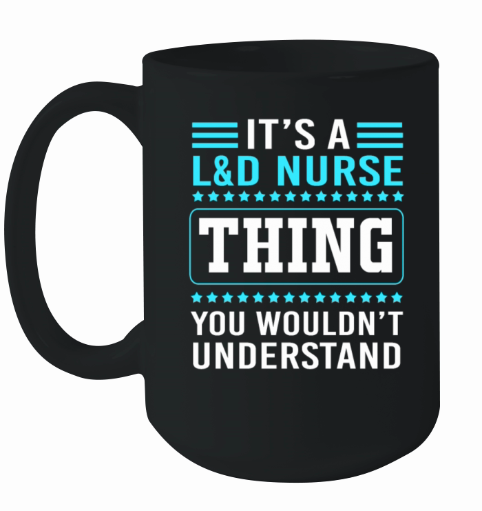 Funny Nursing Humor Labor And Delivery Nurse Thing Ceramic Mug