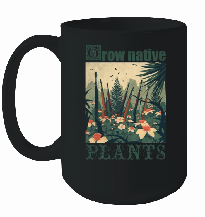 Grow native plants vintage guns Ceramic Mug