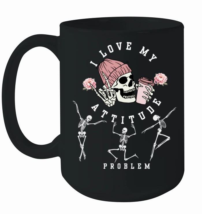 I Love My Attitude Problem Funny Dancing Skeleton Ceramic Mug
