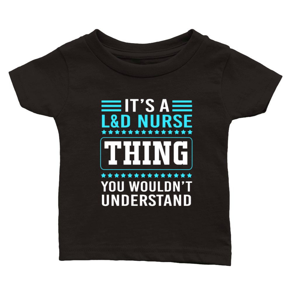 Funny Nursing Humor Labor And Delivery Nurse Thing Classic Baby Crewneck T-shirt