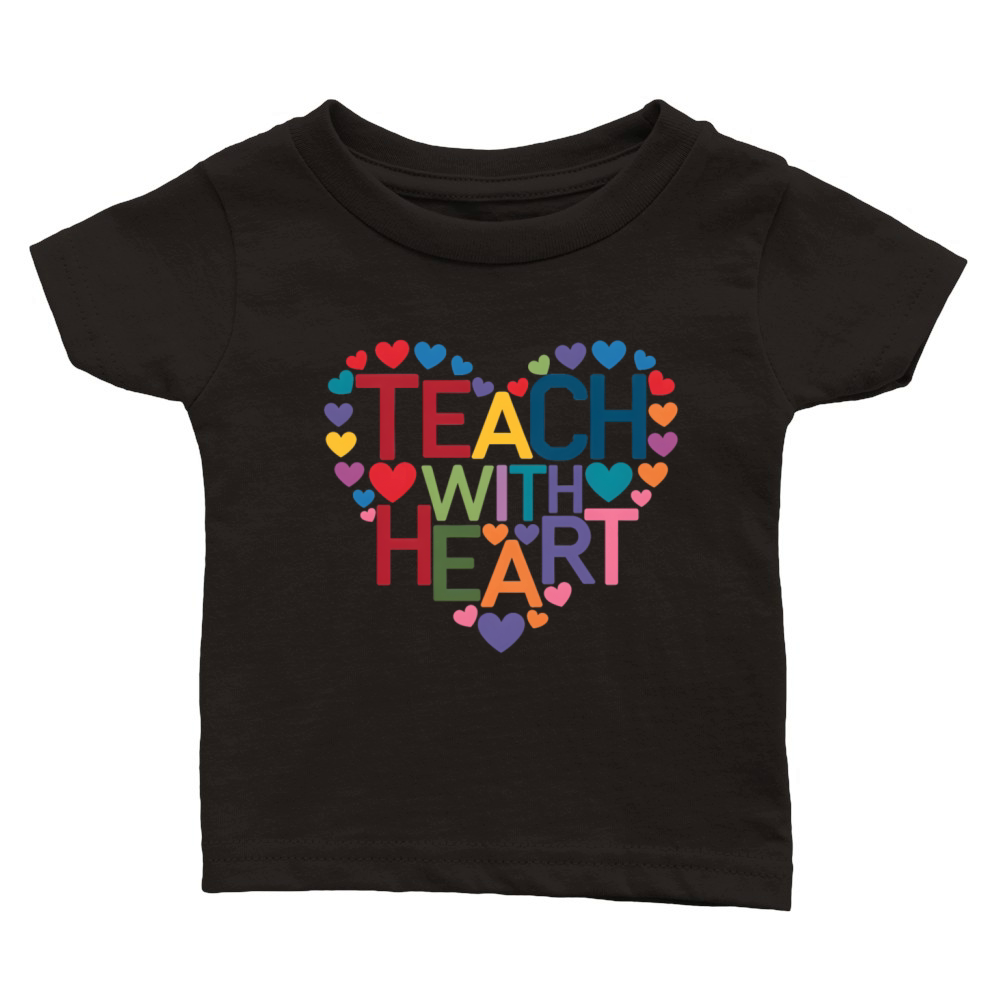 quotes teach with heart Classic Baby Crewneck T-shirt