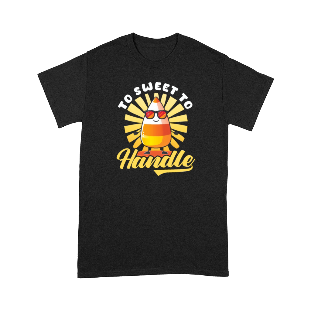 Candy Corn Too Sweet To Handle Comfort T-shirt