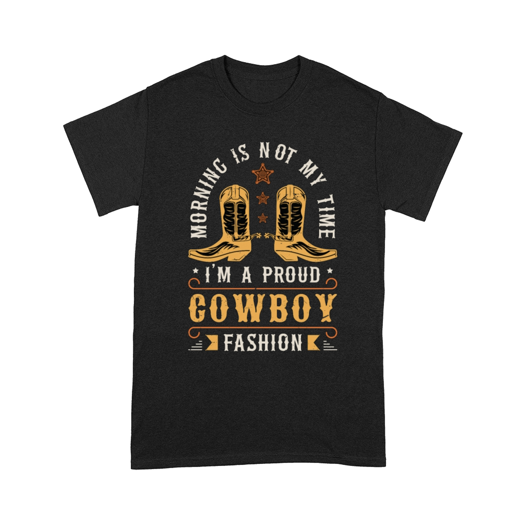 Cowboy Fashion Morning Is Not My Time Rancher Comfort T-shirt