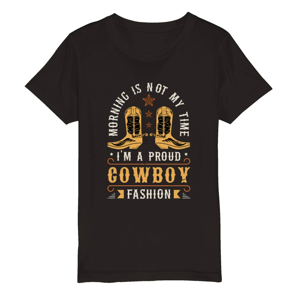 Cowboy Fashion Morning Is Not My Time Rancher Organic Kids Crewneck T-shirt