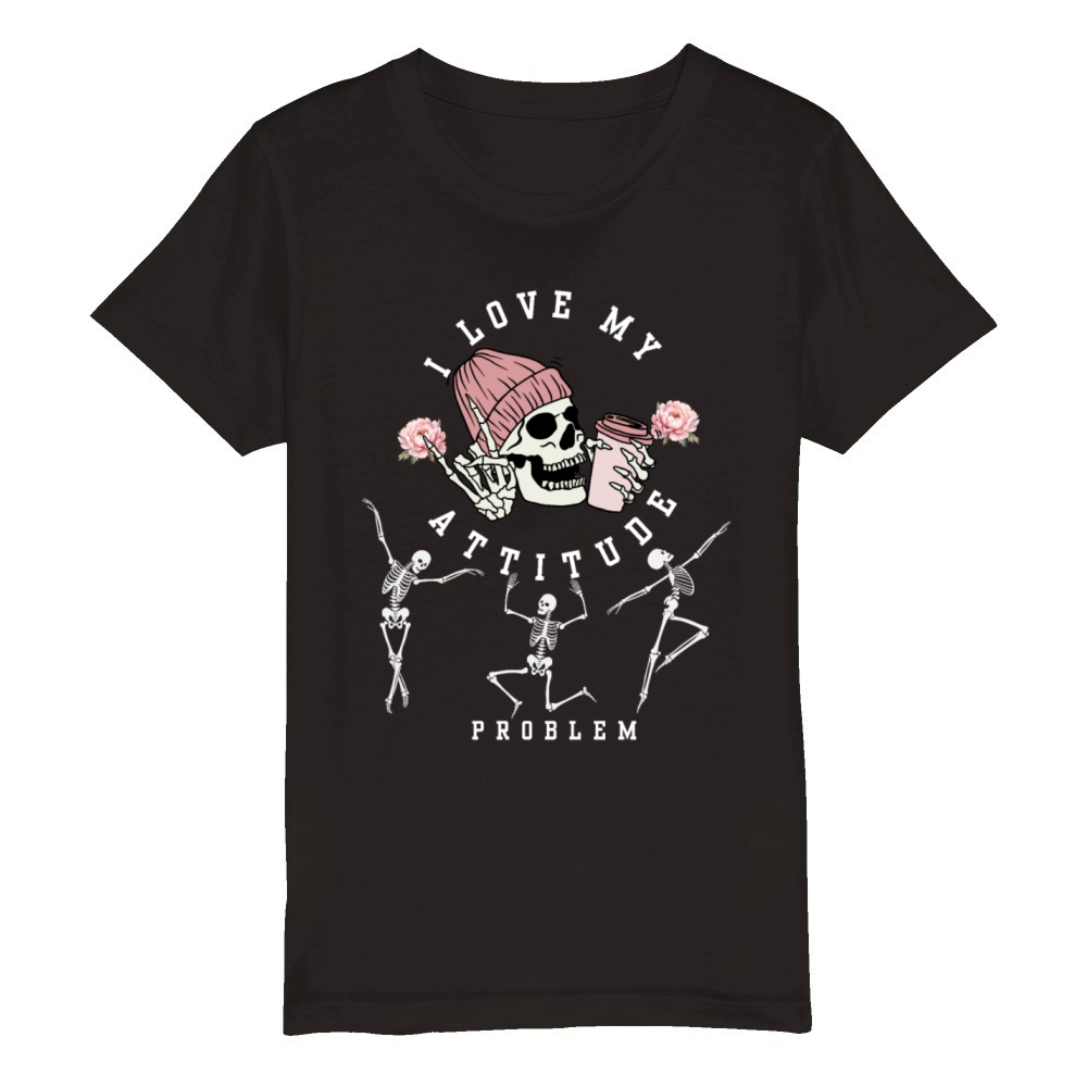 I Love My Attitude Problem Funny Dancing Skeleton Organic Kids Crewneck T-shirt