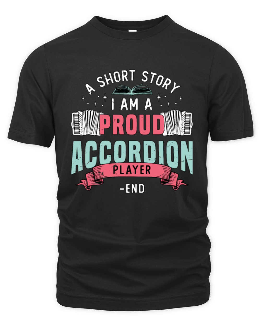 Accordion Player A Short Story I Am Accordionist Organic Unisex T-shirt
