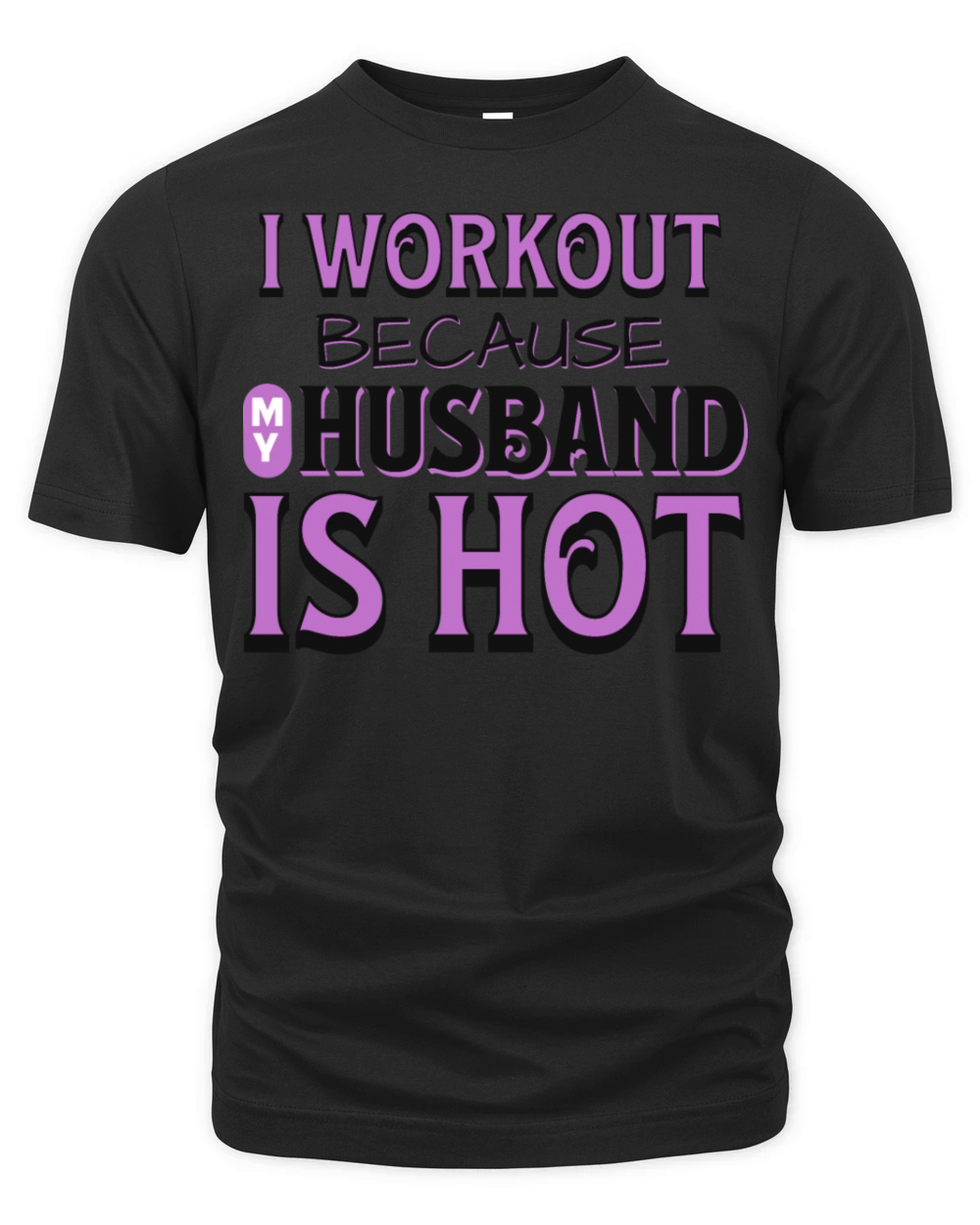 I Workout Because My Husband Is Hot Funny Gym Wife Organic Unisex T-shirt