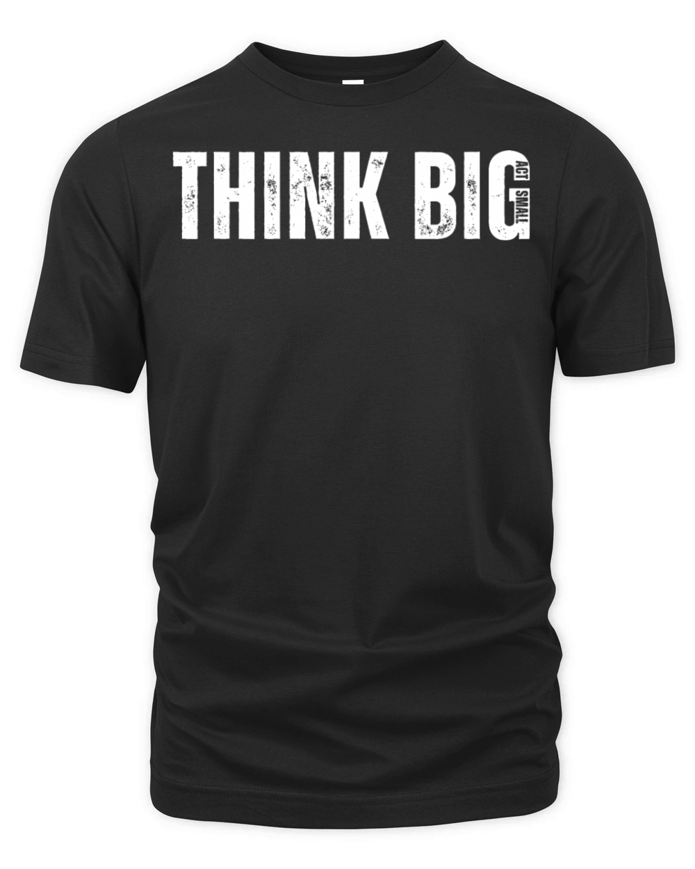 Think Big Act Small Organic Unisex T-shirt